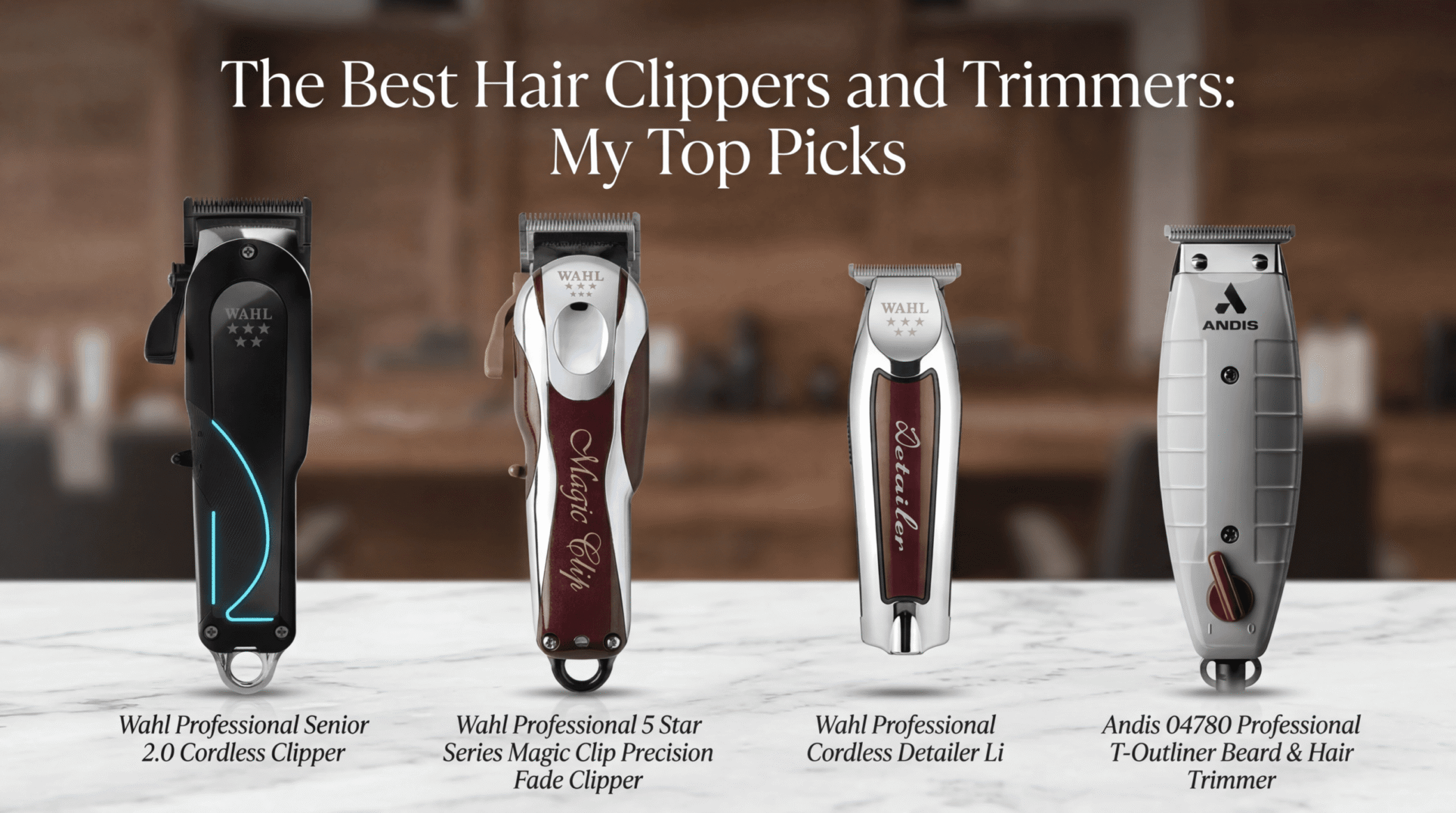 The Best Hair Clippers and Trimmers: My Top Picks Wahl Professional Senior 2.0 Cordless Clipper, Wahl Professional 5 Star Series Magic Clip Precision Fade Clipper, Wahl Professional Cordless Detailer Li, Andis 04780 Professional T-Outliner Beard & Hair Trimmer